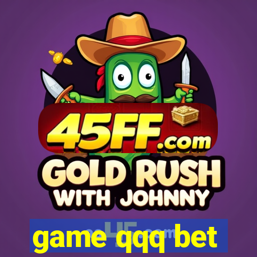 game qqq bet